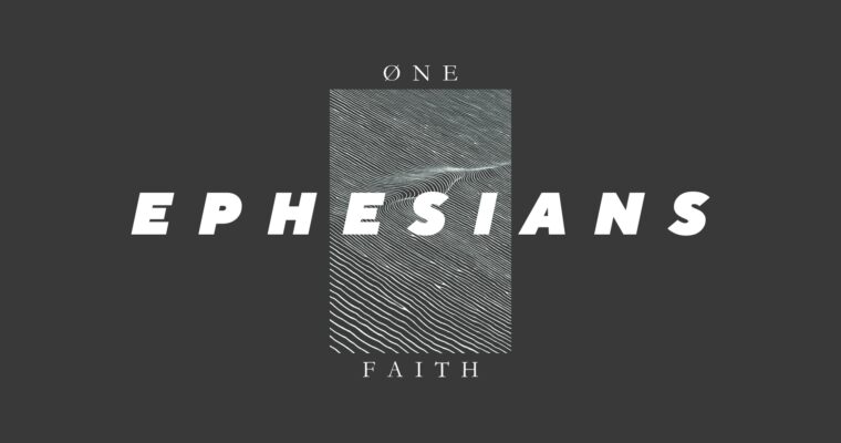 One Faith: The Book of Ephesians